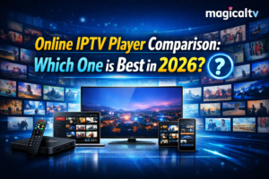 Best IPTV Player 2026 – MagicalTV online IPTV comparison banner