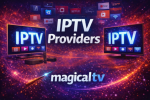 IPTV Providers streaming - magicaltv